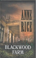 Rice, Anne  : Blackwood Farm - Vámpírkrónikák IX.