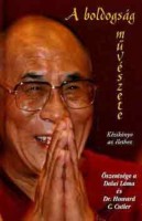 Őszentsége, a Dalai Láma - Howard C. Cutler : A boldogság művészete - Kézikönyv az élethez