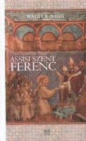 Nigg, Walter : Assisi Szent Ferenc