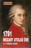 Landon, H. C. Robbins : 1791 Mozart utolsó éve