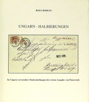Rohlfs, Rolf   : Ungarn-Halbierungen. In Ungarn verwendete Markenteilungen der ersten Ausgabe von Österreich. 