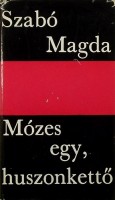 Szabó Magda : Mózes egy, huszonkettő
