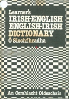 Siochfhradha, M. Ó : Learner's Irish - English English - Irish Dictionary
