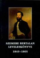 Albert Gábor (szerk.) : Szemere Bertalan  leveleskönyve (1849-1865)