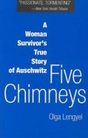 Lengyel Olga  : Five chimneys - A Woman Survivor's True Story of Auschwitz