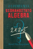 Perelman, J. I.  : Szórakoztató algebra