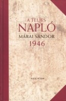 Márai Sándor : A teljes napló 1946