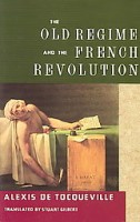 Tocqueville, Alexis de : The Old Regime and the French Revolution