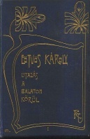 Eötvös Károly  : Utazás a Balaton körül I-II. kötet 