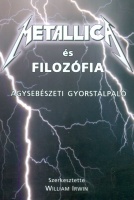 Irvin, William (szerk.) : Metallica és filozófia - Agysebészeti gyorstalpaló