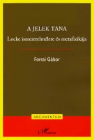 Forrai Gábor : A jelek tana - Locke ismeretelmélete és metafizikája.