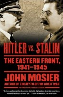 Mosier, John  : Hitler vs. Stalin - The Eastern Front 1941-1945