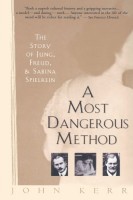 Kerr, John  : A Most Dangerous Method. The Story of Jung, Freud, & Sabina Spielrein.