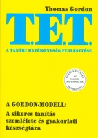 Gordon, Thomas : T.E.T.  A tanári hatékonyság fejlesztése. A T.E.T.-módszer