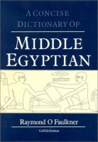 Faulkner, Raymond O. : A Concise Dictionary of Middle Egyptian