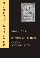 Adorjáni Zoltán : Alexandriai Philón: De vita contemplativa