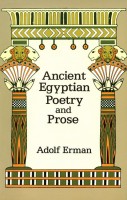 Erman, Adolf : Ancient Egyptian Poetry and Prose