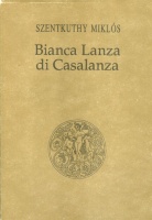 Szentkuthy Miklós : Bianca Lanza di Casalanza - Naplóregény 1946-47