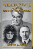Jordan, Anthony J. : Willie Yeats and the Gonne-Mac Brides