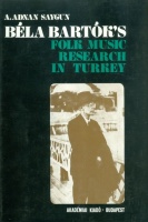 Saygun, A. Adnan : Béla Bartók's Folk Music Research in Turkey