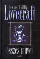 Lovecraft, Howard Philips : Lovecraft összes művei - első kötet