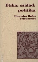 Musonius Rufus : Etika, család, politika