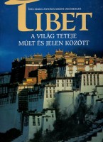 Sironi Diemberger, Maria Antonia : Tibet - A világ teteje múlt és jelen között