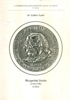 Szállási Árpád, Dr. : Weszprémi István (1723-1799) és kora  [Dedikált példány]