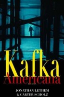 Lethem, Jonathan  - Scholz,  Carter  : Kafka Americana