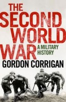 Corrigan, Gordon  : The Second World War. A Military History.