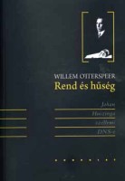 Otterspeer, Willem : Rend és hűség - Johan Huizinga szellemi DNS-e