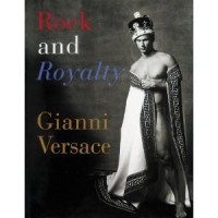 Versace, Gianni : Rock and Royalty
