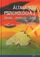Csépe Valéria - Győri Miklós - Ragó Anett (szerk.) : Általános pszichológia 2. Tanulás - emlékezés - tudás