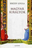 Krúdy Gyula : Magyar királyok