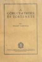 Kosáry Domokos   :  A Görgey-kérdés és története  
