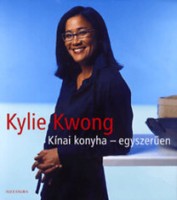 Kwong, Kylie : Kínai konyha - egyszerűen