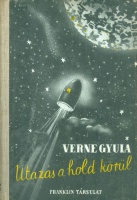 Verne, (Jules) Gyula  : Utazás a Hold körül