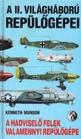Munson, Kenneth  : A II. világháború repülőgépei