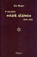 Sas Andor : A szlovákiai zsidók üldözése 1939-1945