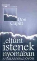 Cupitt, Don : Eltűnt istenek nyomában - A vallásosság jövője
