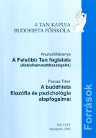 Anuruddhacariya, Porosz Tibor : A Felsőbb Tan foglalata - A buddhista filozófia és pszichológia alapfogalmai a théraváda irányzatban