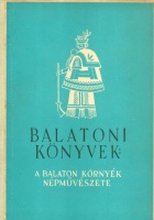 Domanovszky György (szerk.) : A Balatonkörnyék népművészete