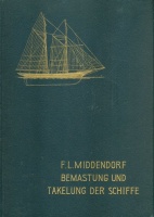Middendorf, F. L. : Bemastung und Takelung der Schiffe