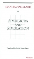 Baudrillard, Jean : Simulacra and Simulation