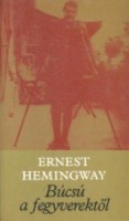 Hemingway, Ernest : Búcsú a fegyverektől