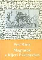 Font Márta : Magyarok a Kijevi Évkönyvben