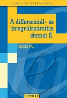 Szász Pál : A differenciál - és integrálszámítás elemei I-II