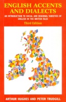 Hughes, Arthur - Peter Trudgill : English Accents and Dialects. An Introduction to Social and Regional Varieties of English in the British Isles.