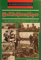 McNab, Chris (szerk.) : Fallschirmjäger - A német ejtőernyős-haderő képes története a II. világháborúban