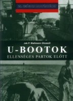 Mallmann Showell, Jak P. : U-Bootok - Ellenséges partok előtt